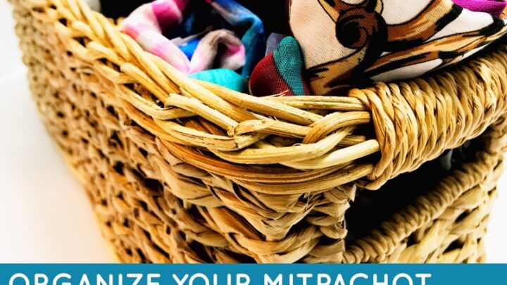 6 Ways to Organize your Mitpachot